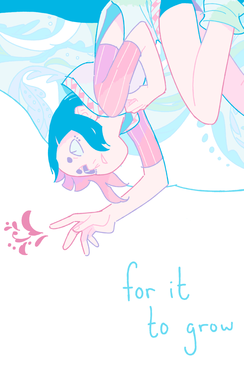 For it to grow