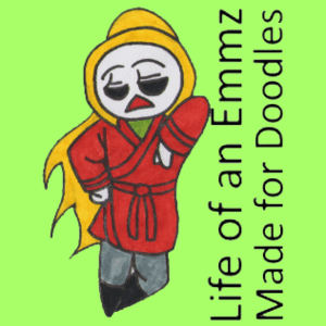 A life of an Emmz: Made for doodles