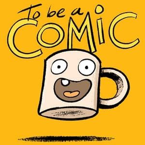 TO BE A COMIC