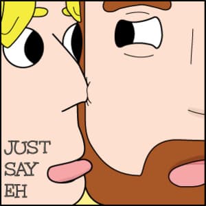 Just Say Eh