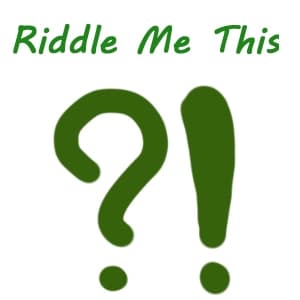 Riddle Me This