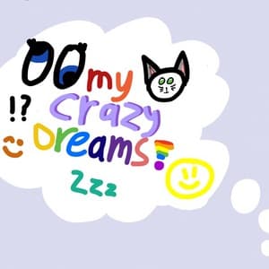 My crazy dreams