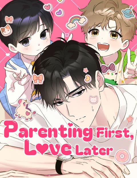 Parenting First, Love Later