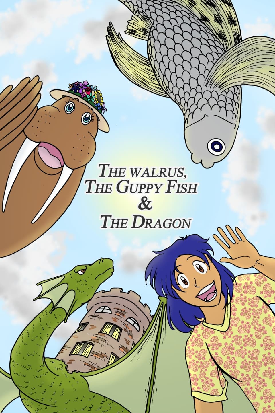 The Walrus, the Guppy Fish & the Dragon