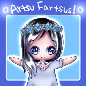 ʚ°My Artsu Fartsus°ɞ