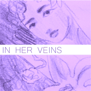 IN HER VEINS