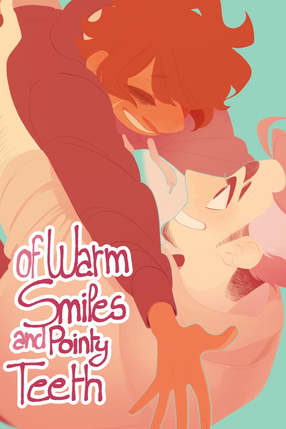 Warm Smiles, Pointy Teeth