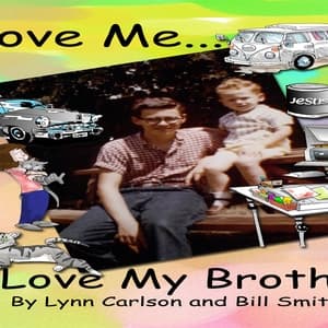 Love Me Love My Brother