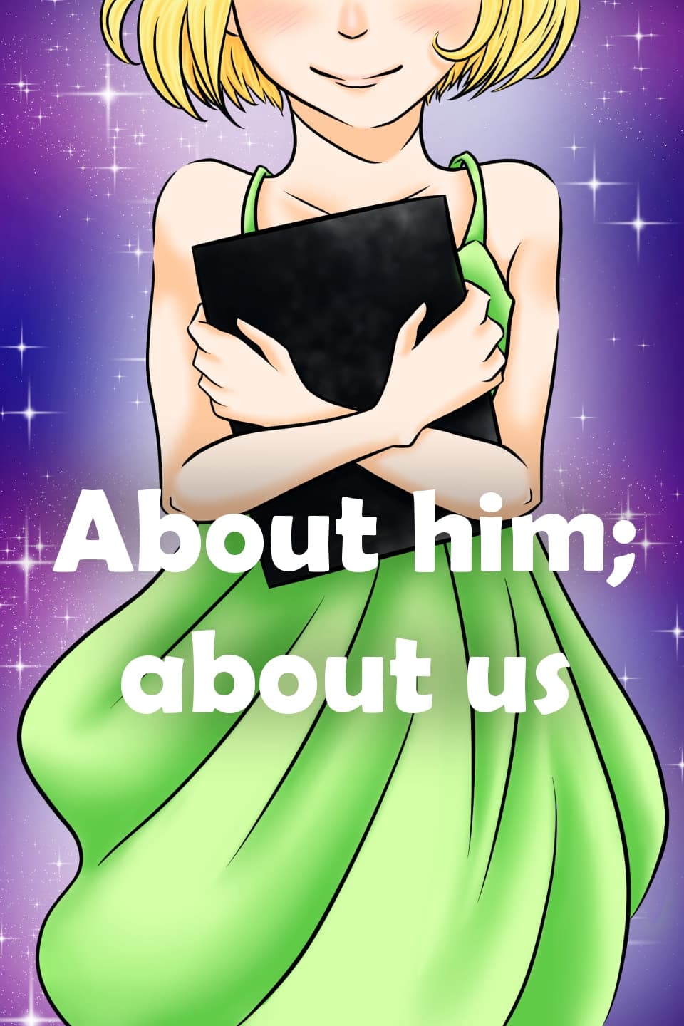 About him; about us