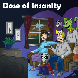 Dose of Insanity