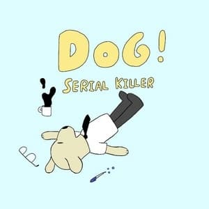 DOG! (Serial Killer)