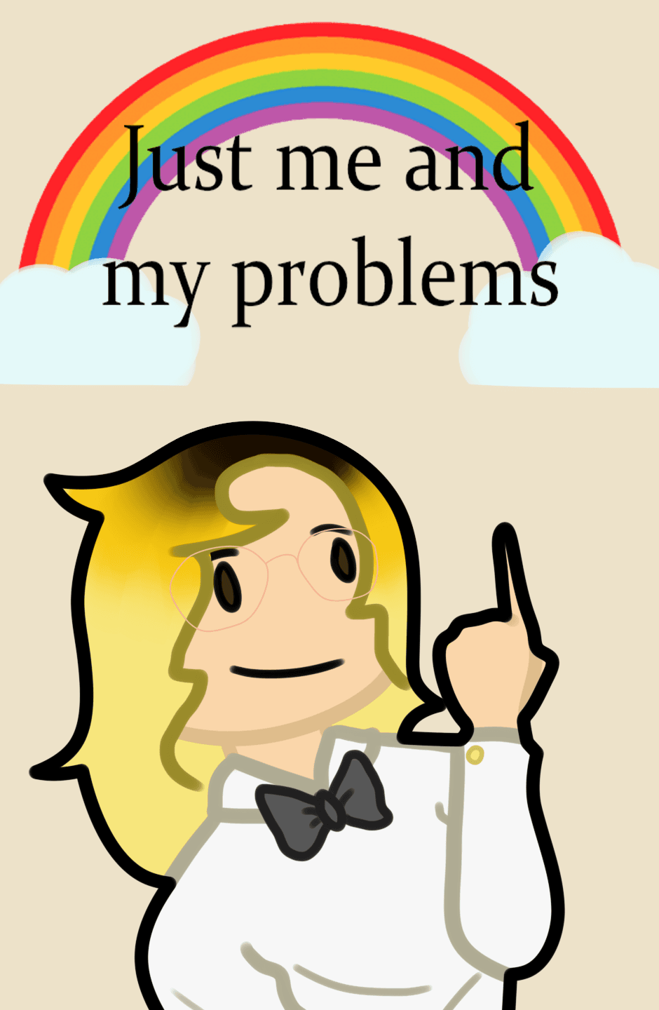 Just me and my problems