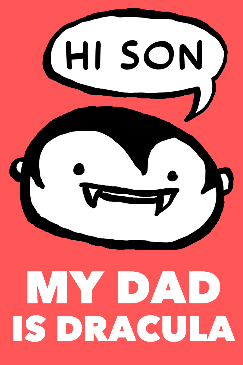 My Dad is Dracula