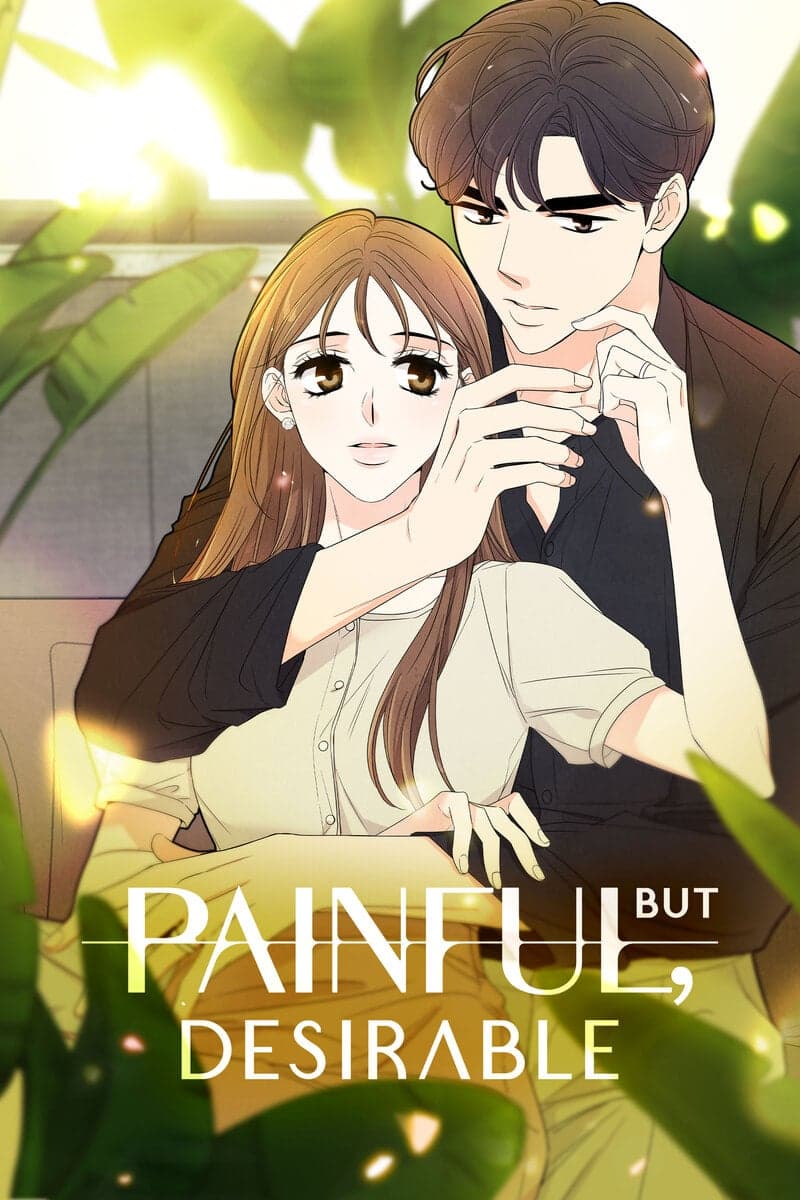 Painful, but Desirable
