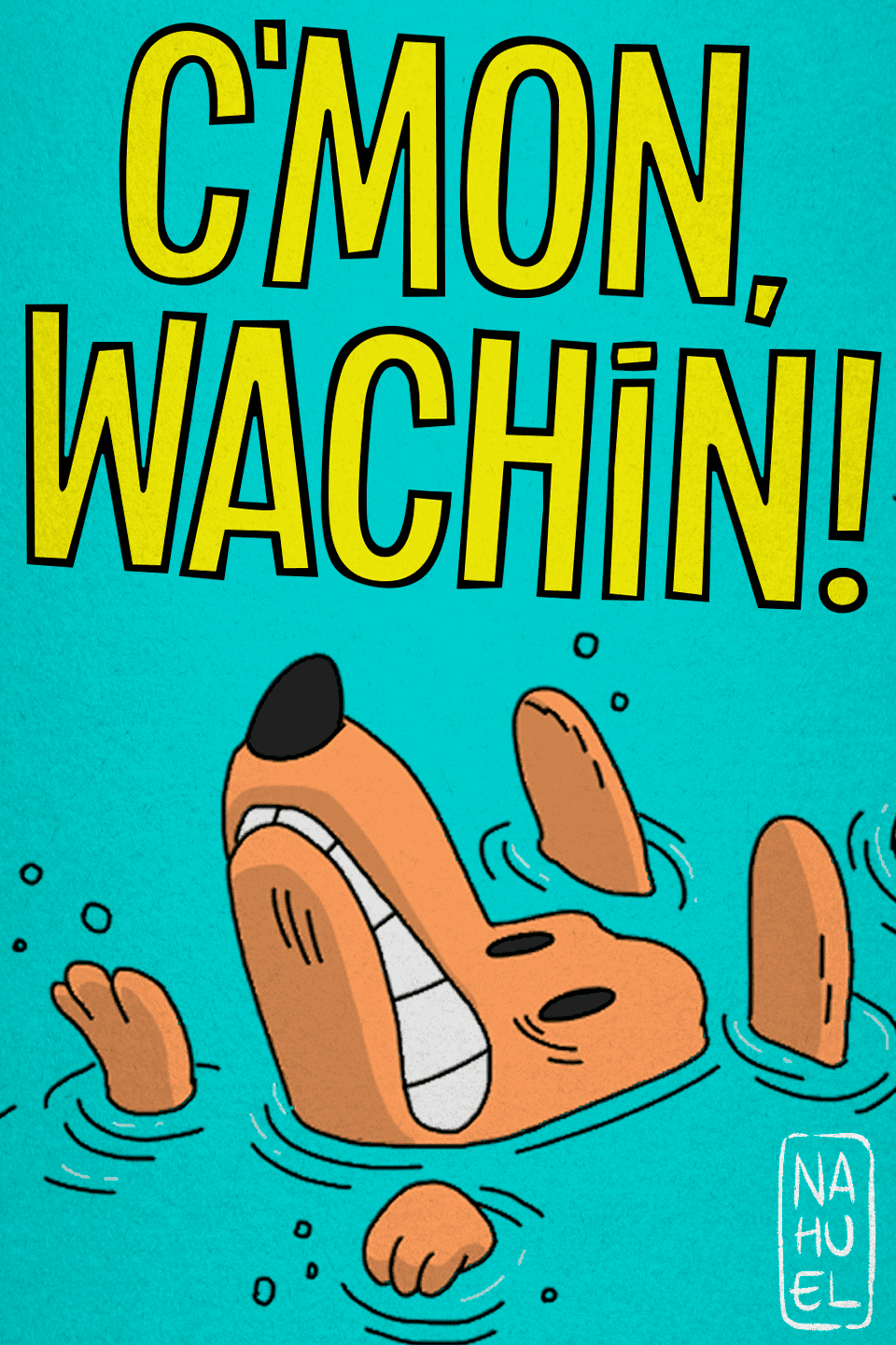 C'mon, Wachin!