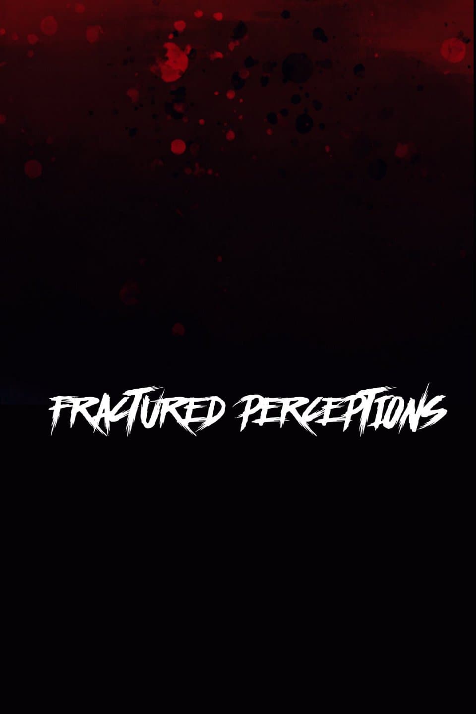 Fractured Perceptions: A Horror Anthology
