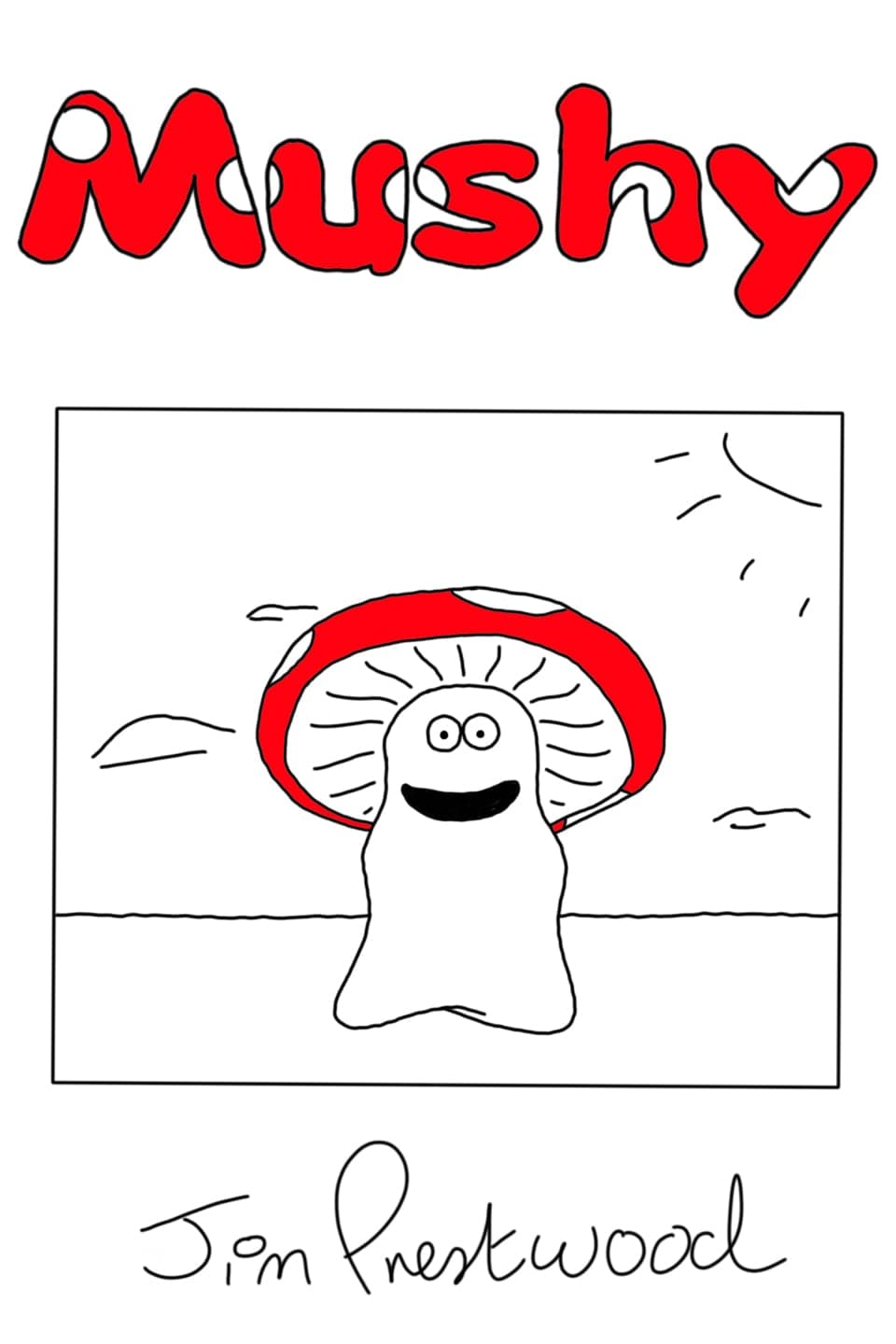 MUSHY