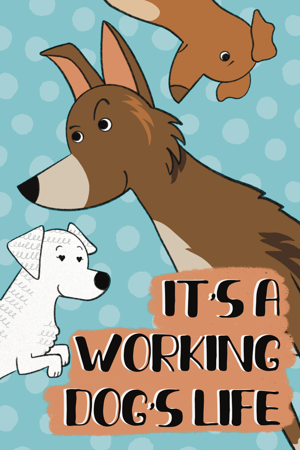 It's A Working Dog's Life
