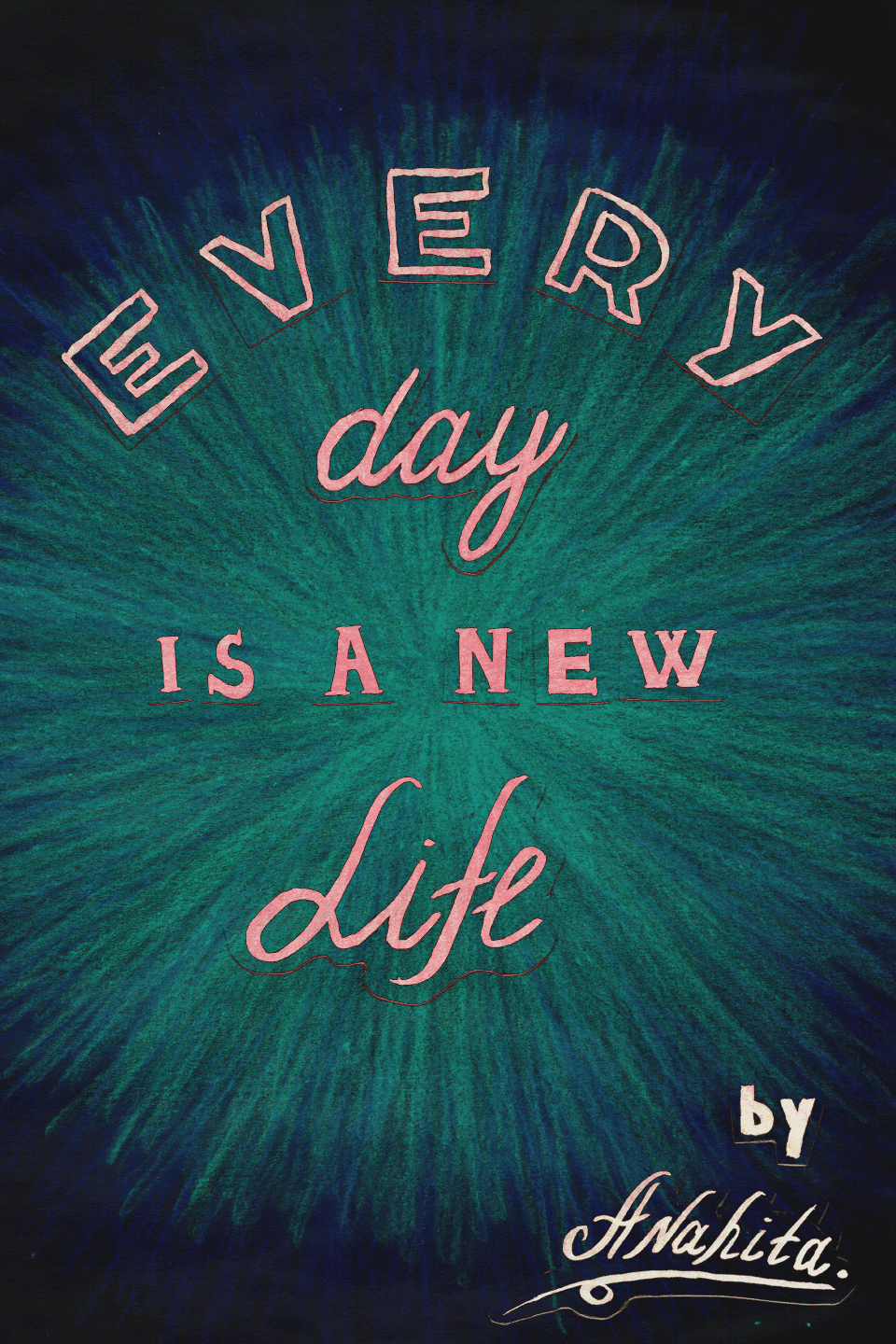 Every day is a new life