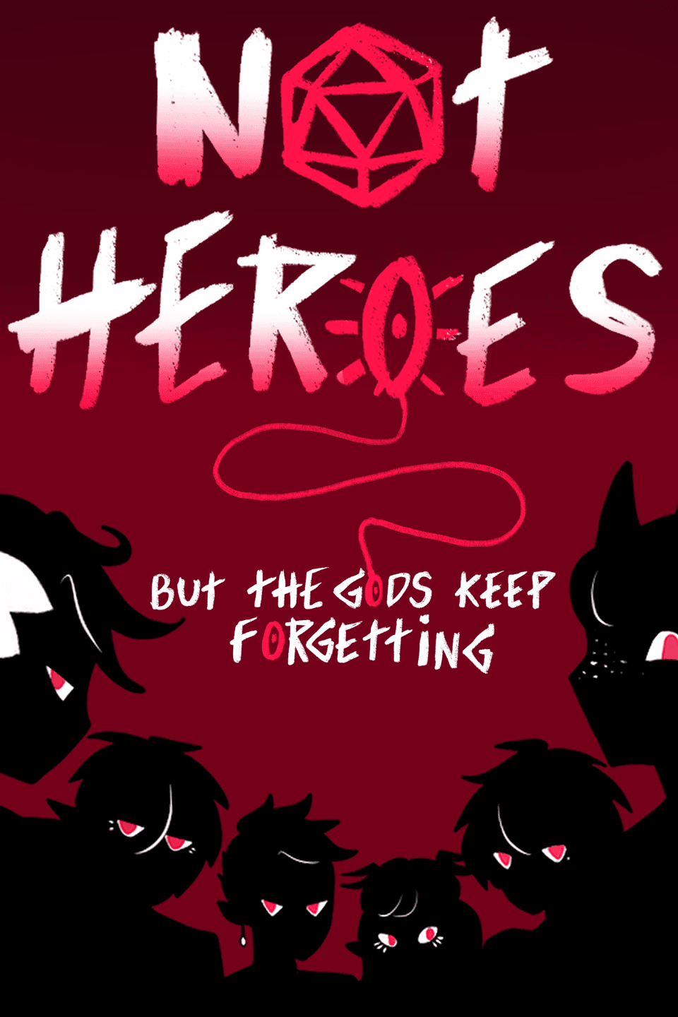Not Heroes: But the Gods Keep Forgetting