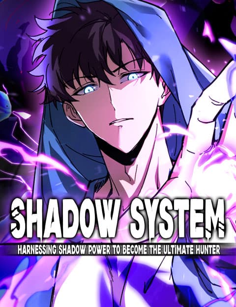 Shadow System: Harnessing Shadow Power to Become the Ultimate Hunter