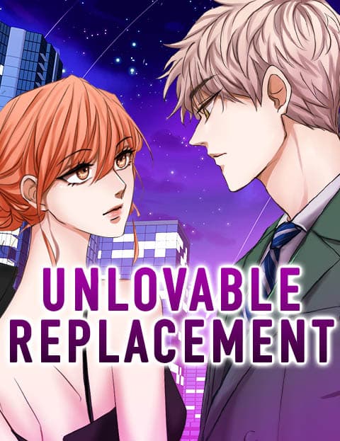 Unlovable Replacement