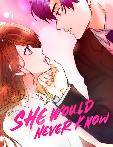 She Would Never Know