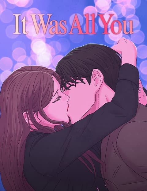 It Was All You