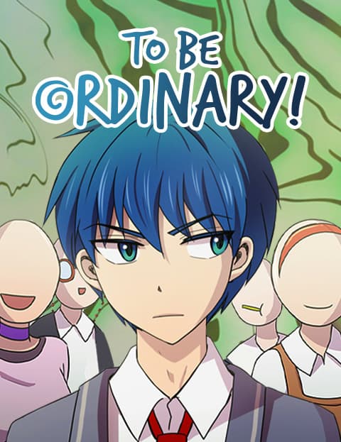 To Be Ordinary!