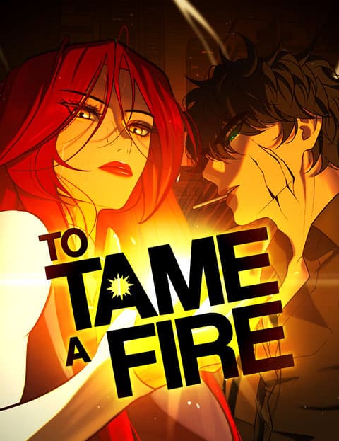 To Tame a Fire