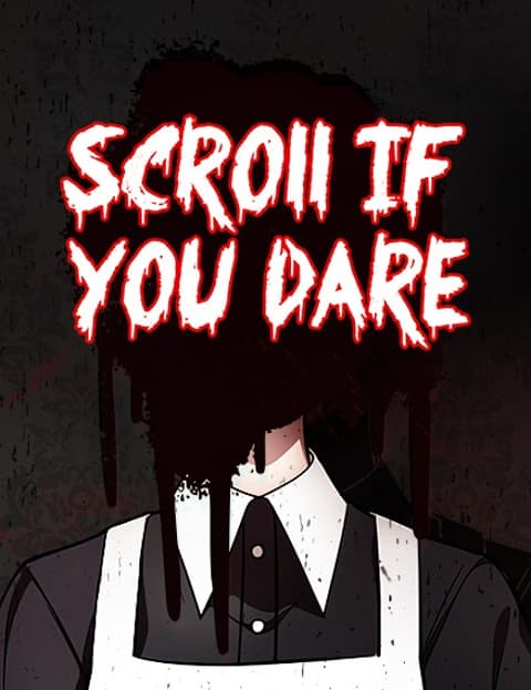Scroll if You Dare
