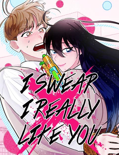 I Swear I Really Like You