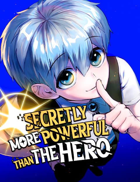 Secretly More Powerful than the Hero
