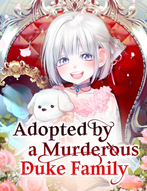 Adopted by a Murderous Duke Family
