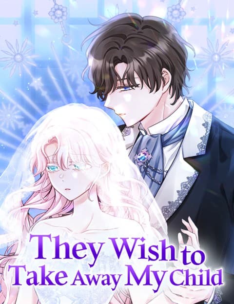They Wish to Take Away My Child