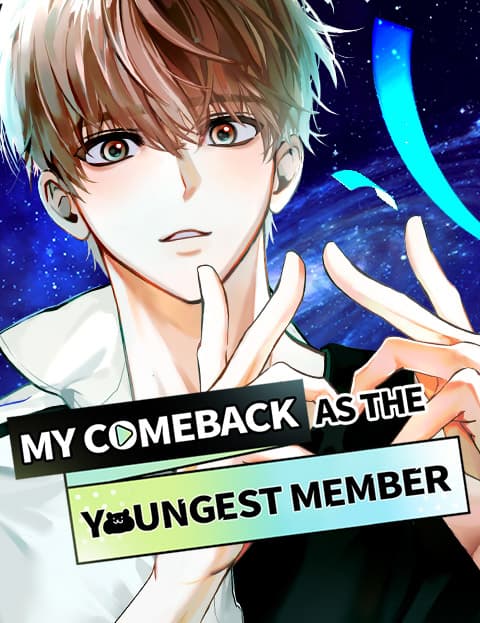 My Comeback as the Youngest Member