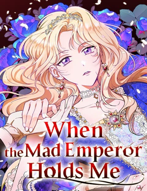 When the Mad Emperor Holds Me