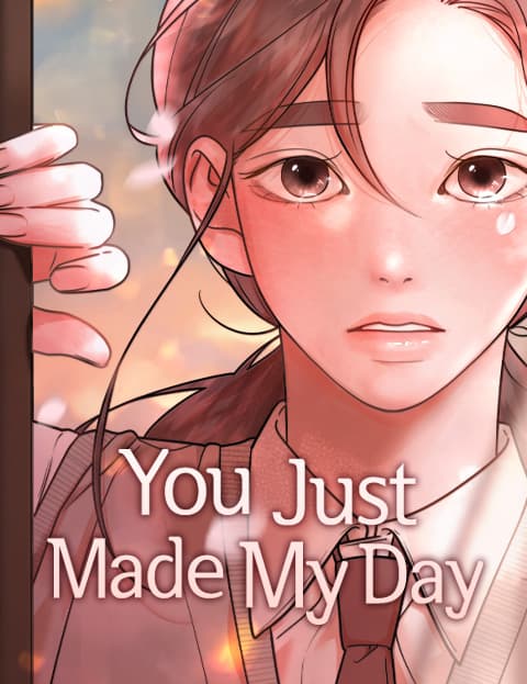 You Just Made My Day
