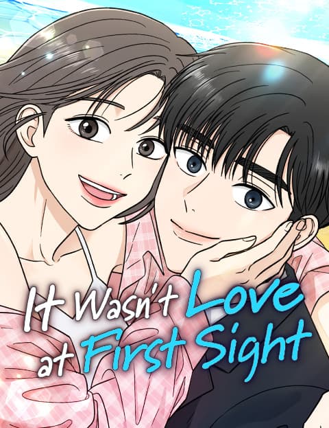 It Wasn't Love at First Sight