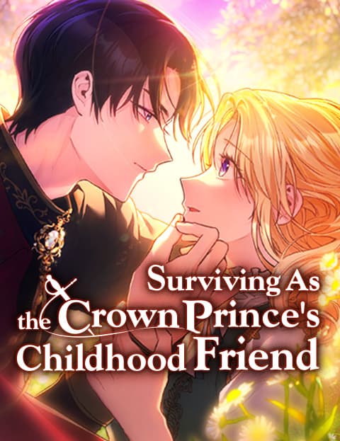 Surviving as the Crown Prince's Childhood Friend