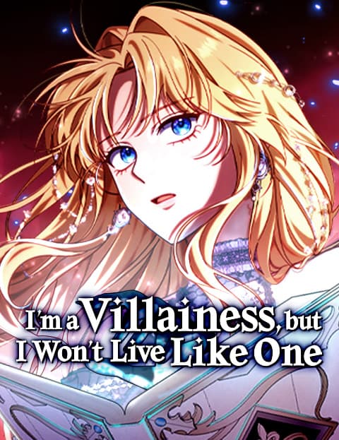 I'm a Villainess, but I Won't Live Like One