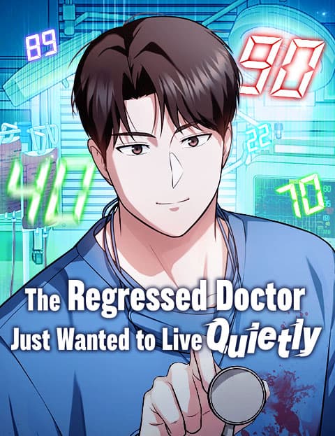 The Regressed Doctor Just Wanted to Live Quietly
