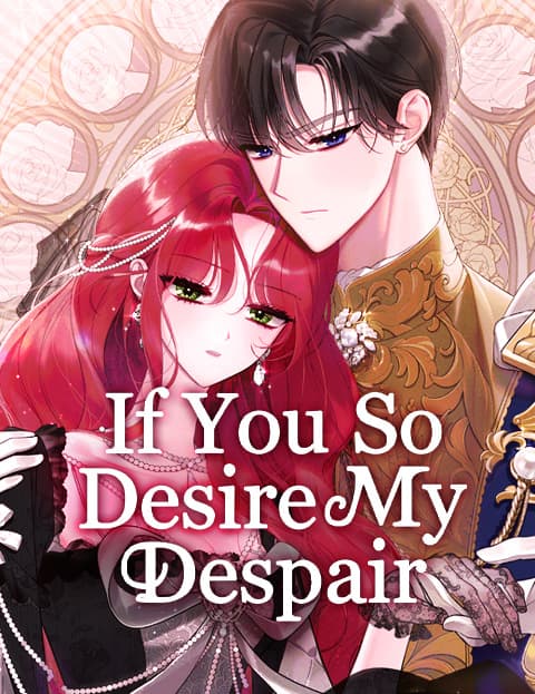 If You So Desire My Despair