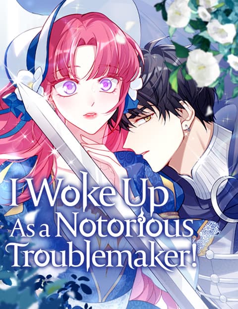 I Woke Up As a Notorious Troublemaker!