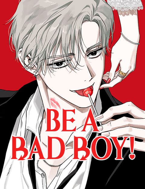 Be a Bad Boy!