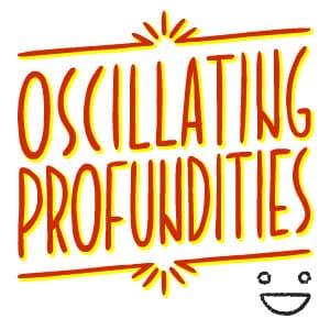 Oscillating Profundities