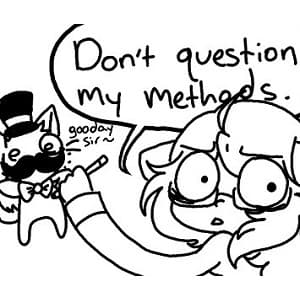 Don't Question my Methods