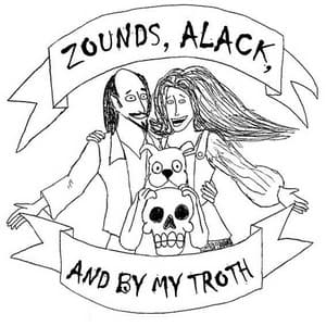 Zounds, Alack, and By My Troth
