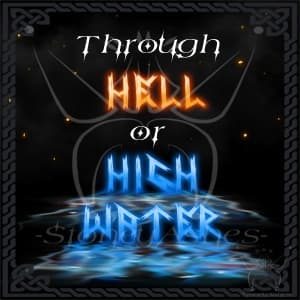 Through Hell or High Water