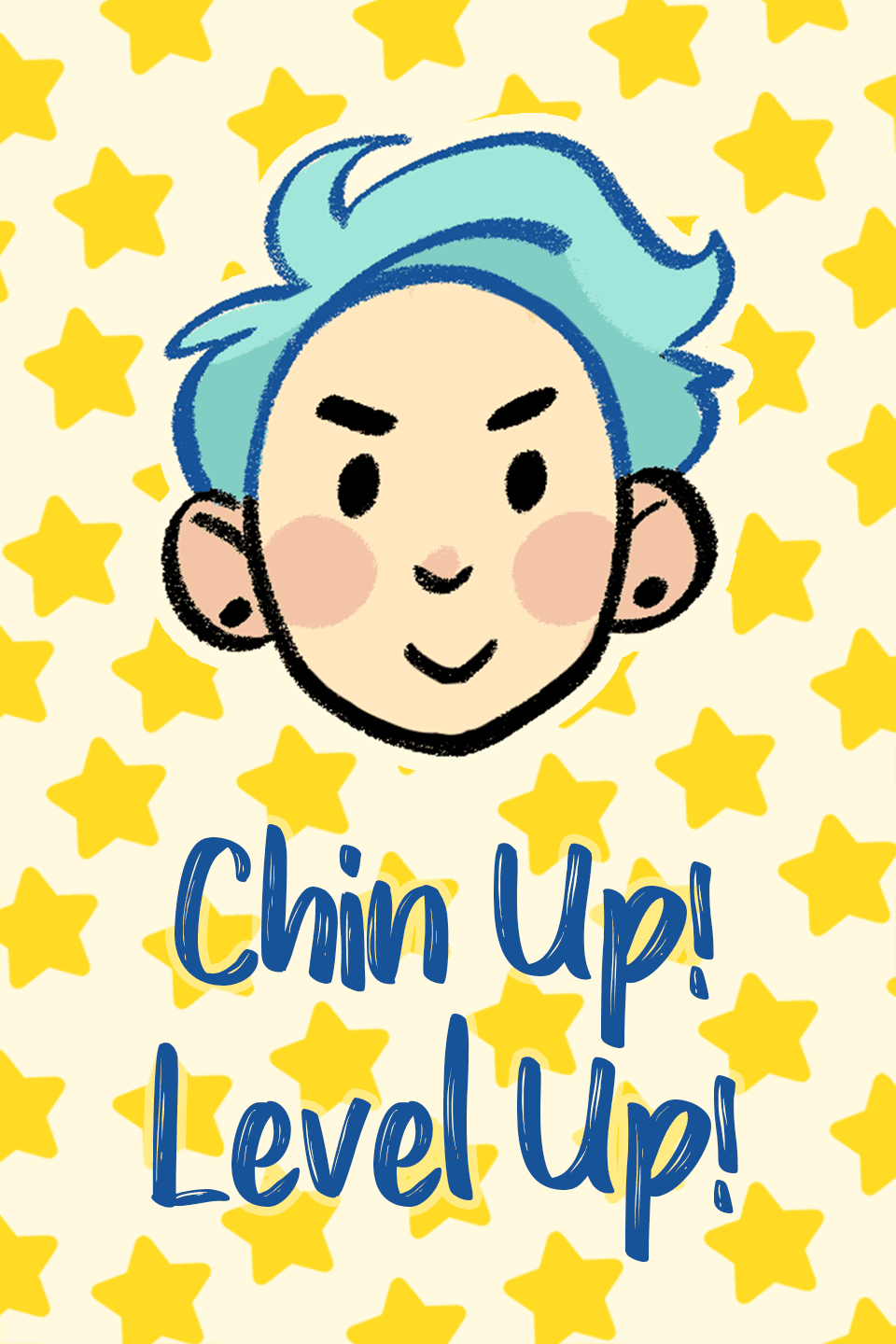 Chin Up! Level Up!